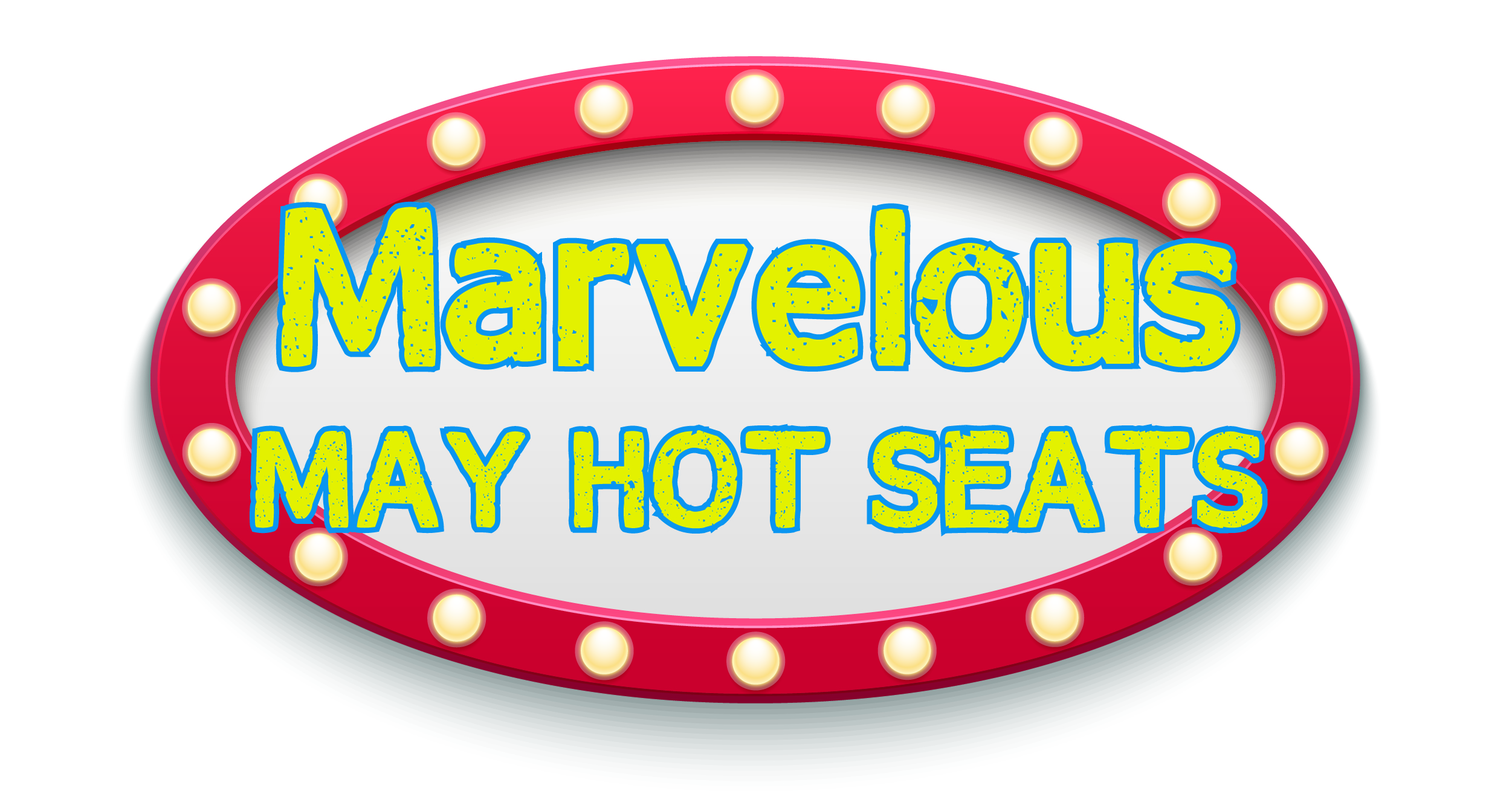 MARVELOUS MAY HOT SEATS