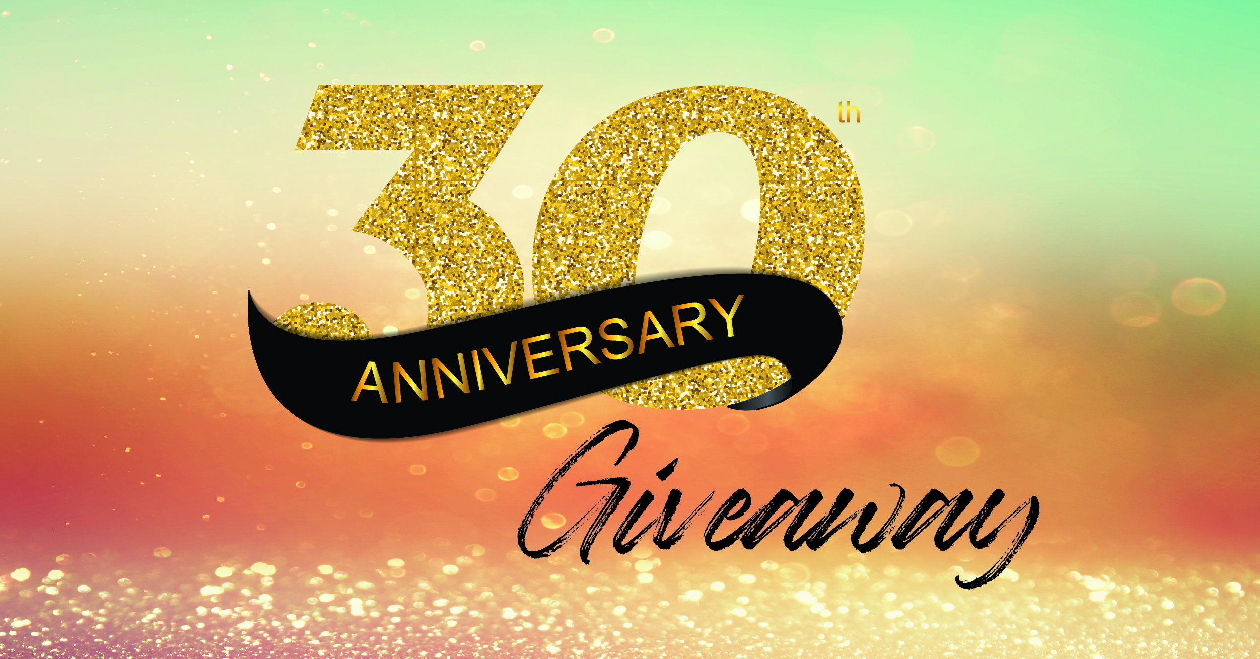 30TH ANNIVERSARY GIVEAWAY