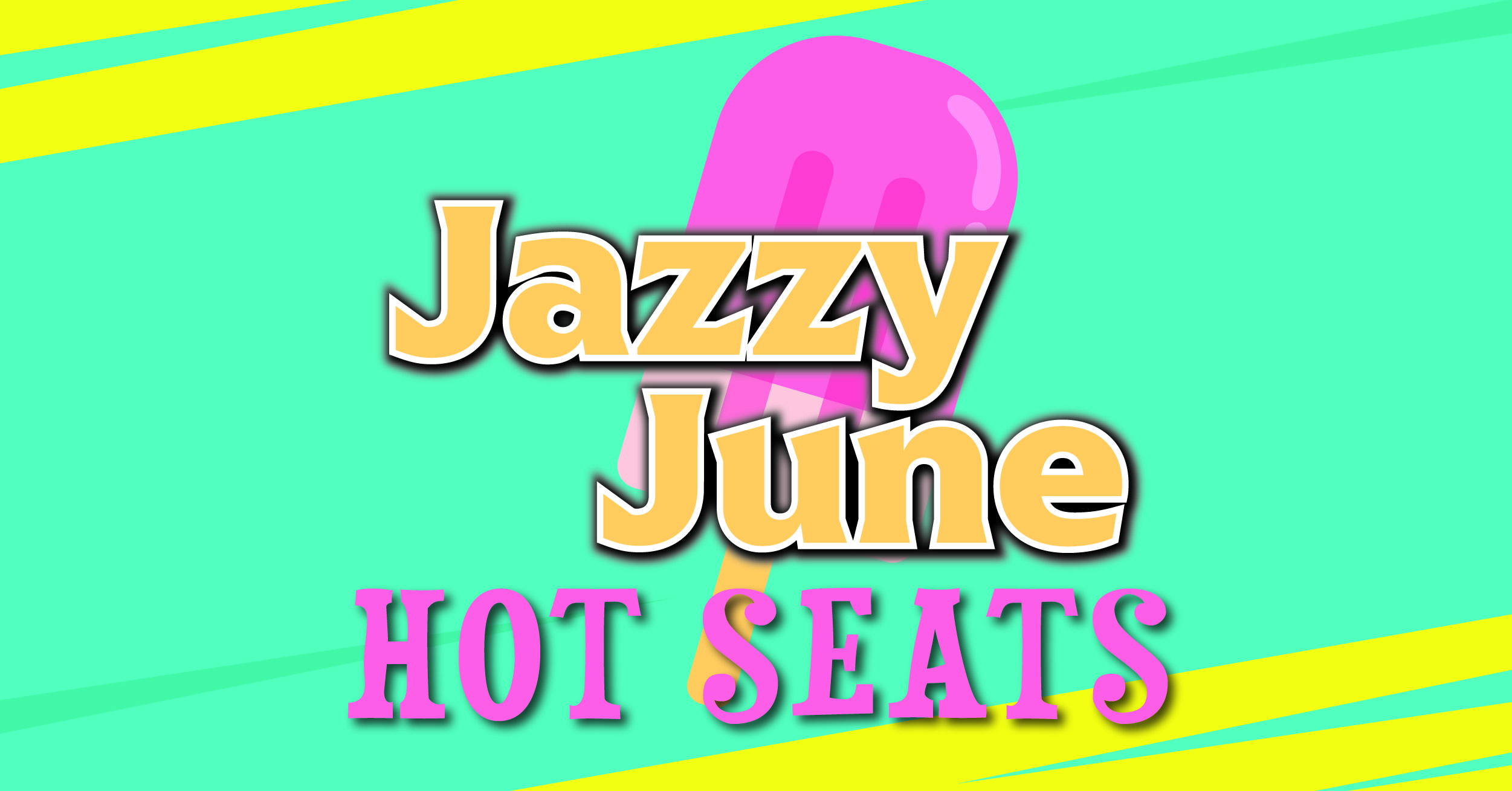 JAZZY JUNE HOT SEATS