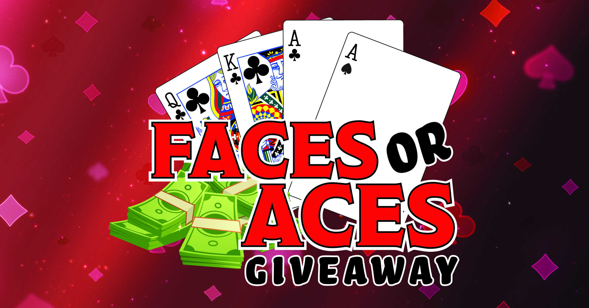 FACES OR ACES GIVEAWAY