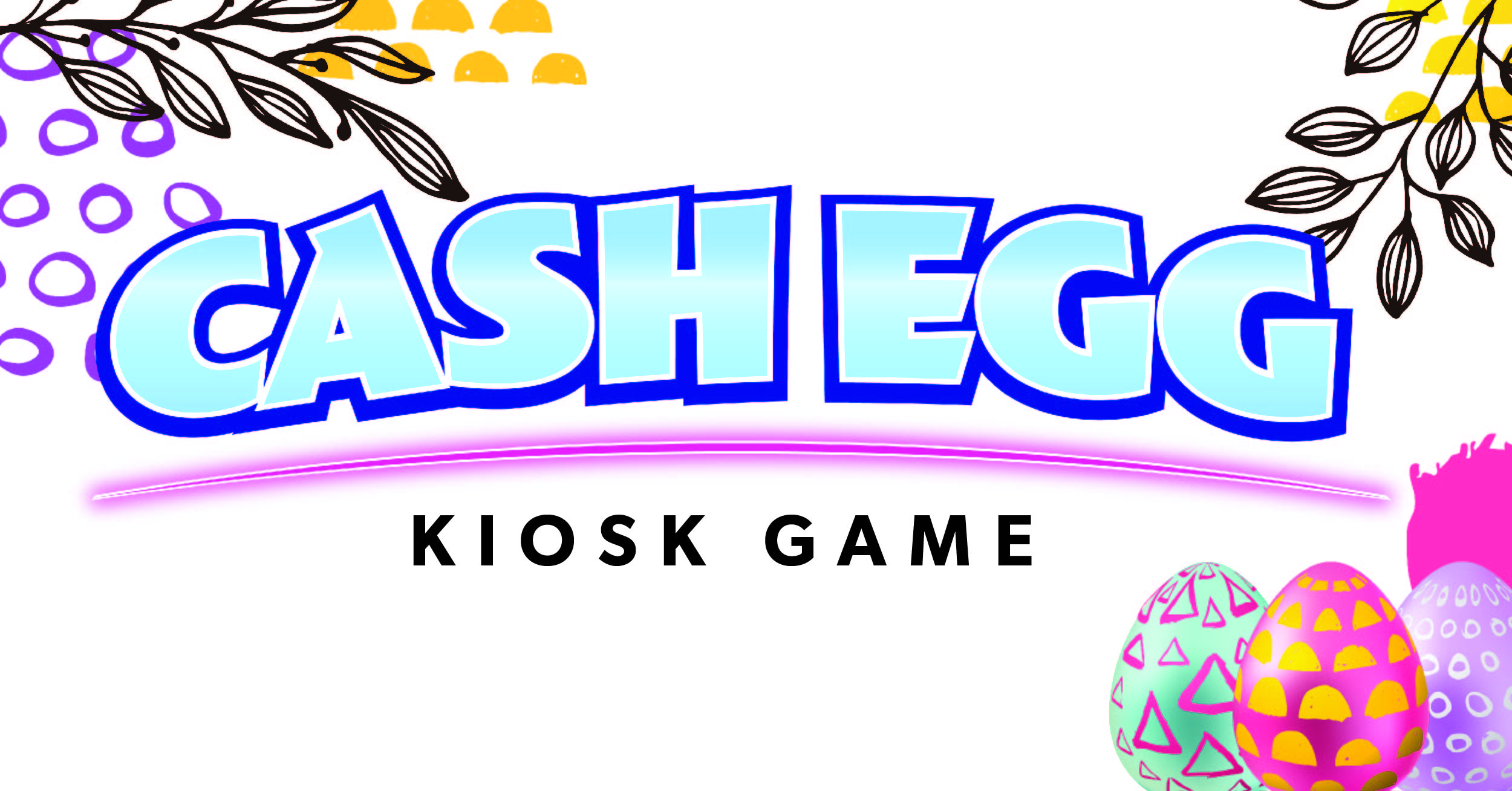 CASH EGG KIOSK GAME