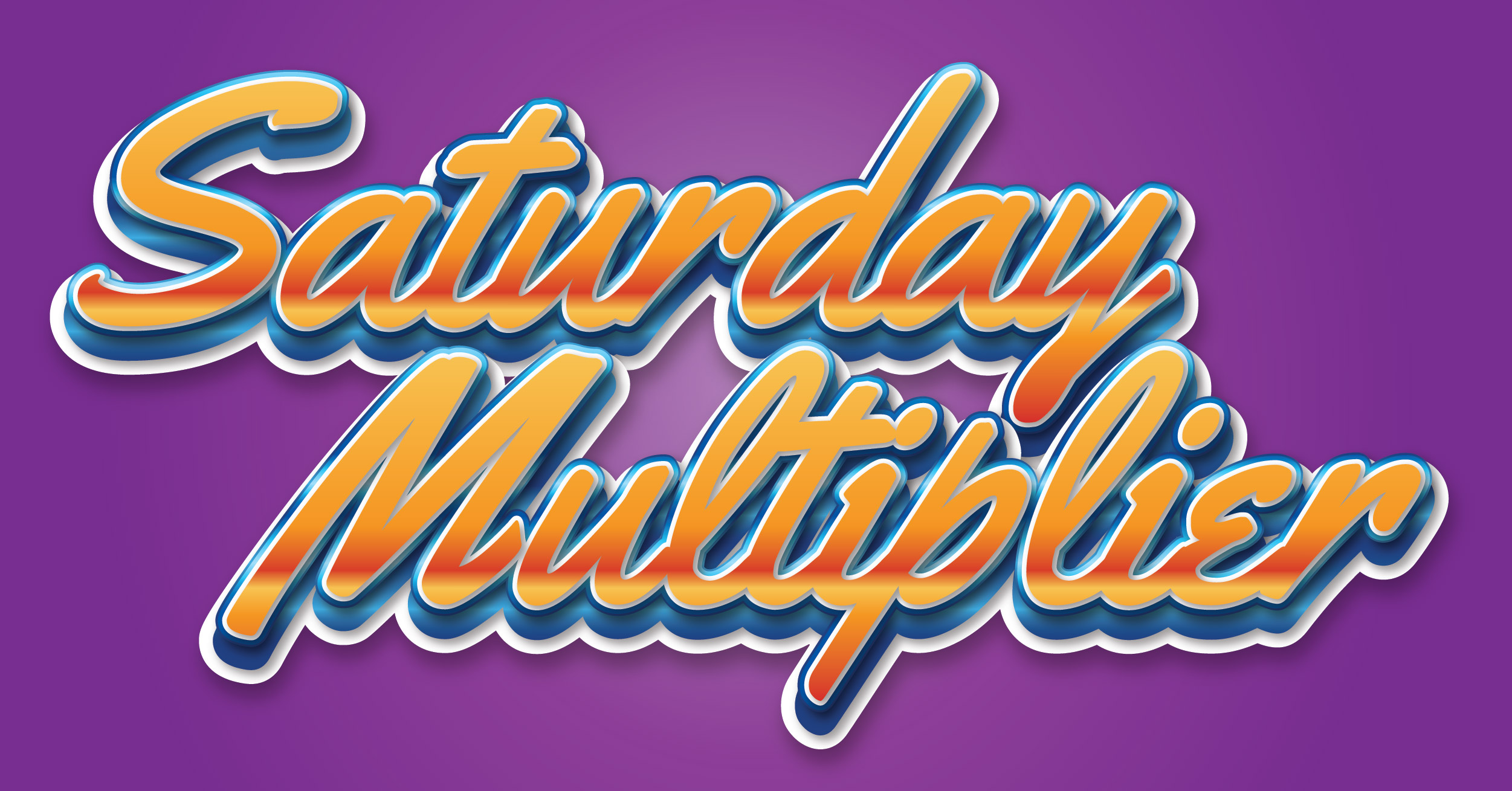 SATURDAY MULTIPLIER